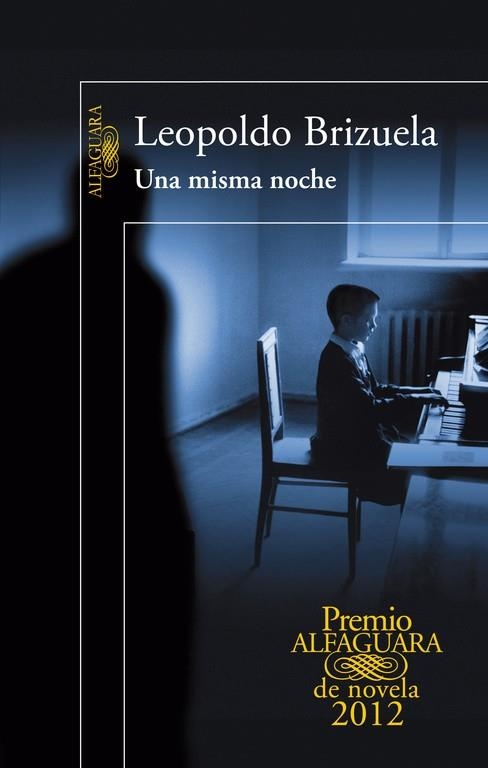 UNA MISMA NOCHE (PREMIO ALFAGUARA NOVELA 2012) | 9788420402406 | BRIZUELA, LEOPOLDO