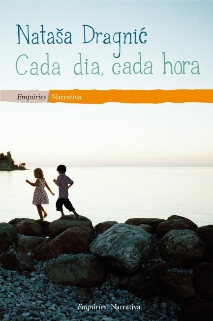 CADA DIA, CADA HORA (NARRATIVA-EMPURIES) | 9788497877633 | DRAGNIC, NATASA [VER TITULOS]