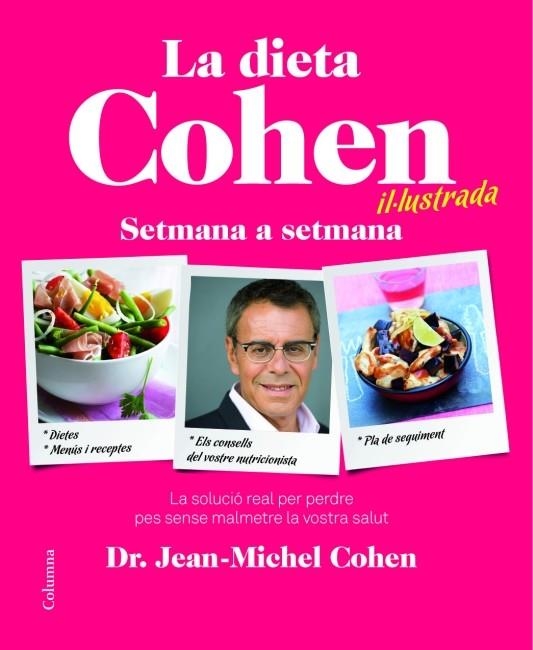 DIETA COHEN IL·LUSTRADA. SETMANA A SETMANA (COLUMNA) | 9788466415040 | COHEN, JEAN-MICHEL (DR.)