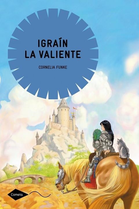 IGRAIN LA VALIENTE (COMETA-PLANETALECTOR) + 10 AÑOS | 9788408004769 | FUNKE, CORNELIA