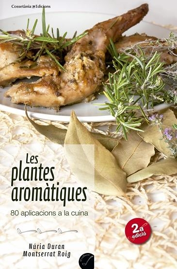 PLANTES AROMATIQUES : 80 APLICACIONS A LA CUINA | 9788415456353 | ROIG OLIVELLA, MONTSERRAT [VER TITULOS]