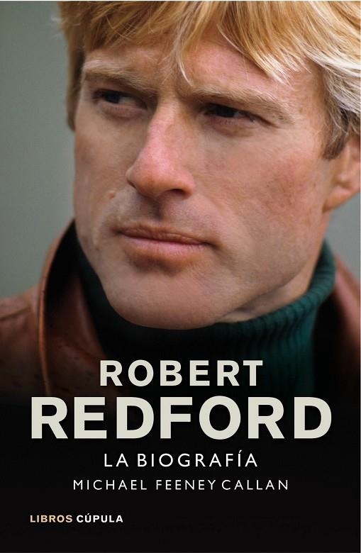 ROBERT REDFORD. LA BIOGRAFIA (LIBROS CUPULA) | 9788448002916 | FEENEY CALLAN, MICHAEL