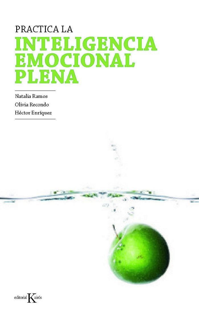 PRACTICA LA INTELIGENCIA EMOCIONAL PLENA. MINDFULNESS EMOCIO | 9788499881409 | RAMOS, NATALIA - ENRIQUEZ,HECTOR - RECONDO, OLIVIA