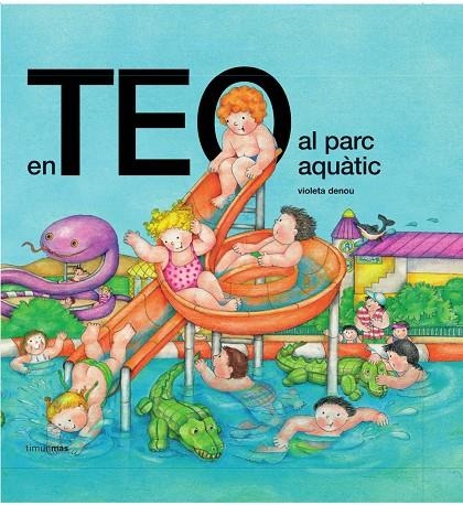 EN TEO AL PARC AQUATIC (DESCOBREIX MON) - TIMUN MAS | 9788499324593 | DENOU, VIOLETA [VER TITULOS]