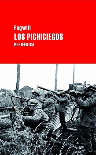 PICHICIEGOS (LARGO RECORRIDO) | 9788492865109 | FOGWILL (1941-2010) [VER TITULOS]