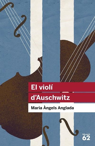 VIOLI D'AUSCHWITZ (EDUCACIO 62) - EDUCAULA | 9788415192411 | ANGLADA I D'ABADAL, MARIA ANGELS (1930-1999) [VER