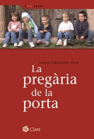 PREGARIA DE LA PORTA (A CEL OBERT) | 9788498460957 | FERNANDEZ, JUANJO (FERNANDEZ SOLA) [VER TITULOS]