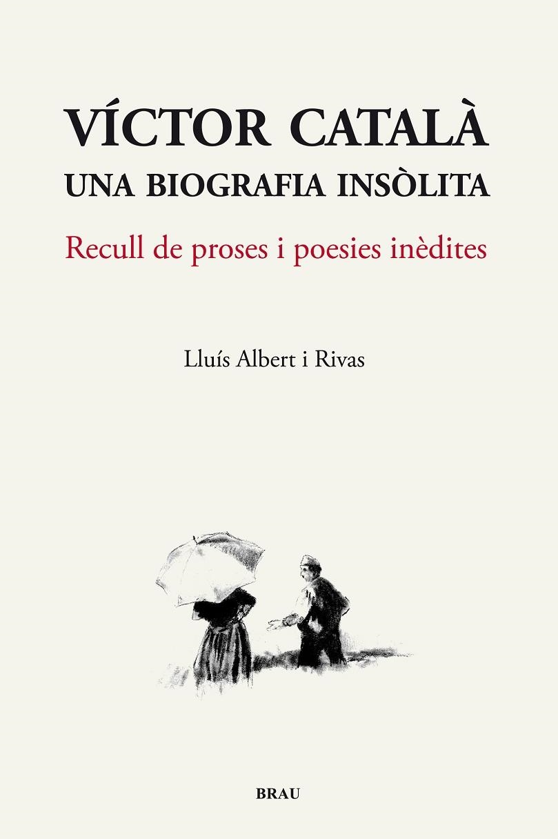 VICTOR CATALA, UNA BIOGRAFIA INSOLITA : RECULL DE PROSES I P | 9788496905825 | ALBERT, LLUIS (1923- ) [VER TITULOS]