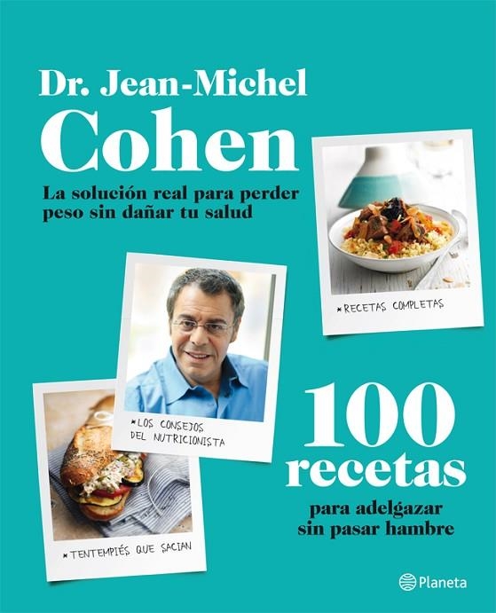 100 RECETAS PARA ADELGAZAR SIN PASAR HAMBRE | 9788408009542 | COHEN, JEAN-MICHEL (DR.)