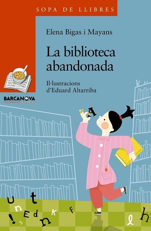 BIBLIOTECA ABANDONADA (SLL) | 9788448930332 | BIGAS I MAYANS, ELENA (1949- ) [VER TITULOS]