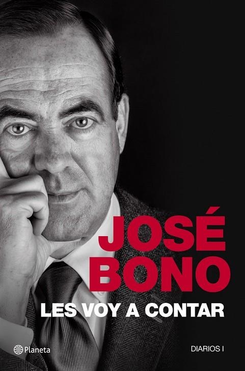 LES VOY A CONTAR. DIARIOS I (JOSE BONO) | 9788408009580 | BONO MARTINEZ, JOSE