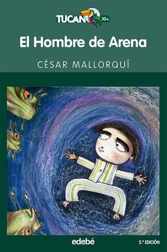 HOMBRE DE ARENA (TUCAN VERDE-10 AÑOS) | 9788423691326 | MALLORQUI DEL CORRAL, CESAR (1953- ) [VER TITULOS]