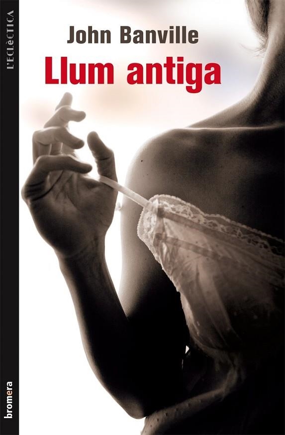 LLUM ANTIGA (L'ECLECTICA) | 9788490260654 | BANVILLE, JOHN