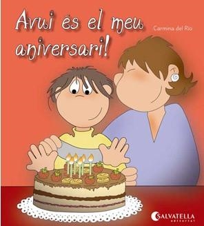 AVUI ES EL MEU ANIVERSARI (AVUI ES UN DIA ESPECIAL!) (PAL/LL | 9788484127291 | DEL RIO, CARMINA