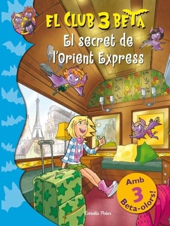 SECRET DE L'ORIENT EXPRESS (T/D) (CLUB 3 BETA-OLORS) | 9788499328966 | PAT, BRILLY - PAVANELLO, ROBERTO