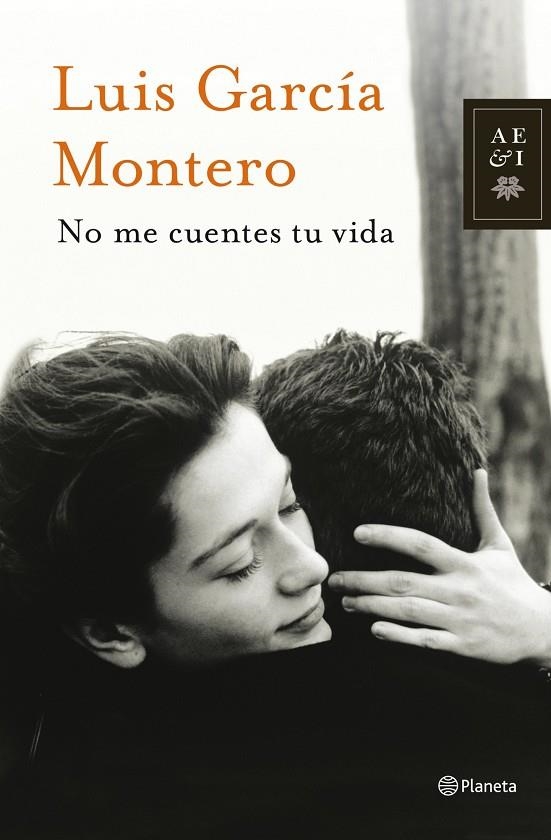 NO ME CUENTES TU VIDA (T/D-AEI) | 9788408013877 | GARCIA MONTERO, LUIS