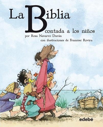 BIBLIA CONTADA A LON NIÑOS (T/D) | 9788468304540 | NAVARRO, ROSA - ROVIRA, FRANCES