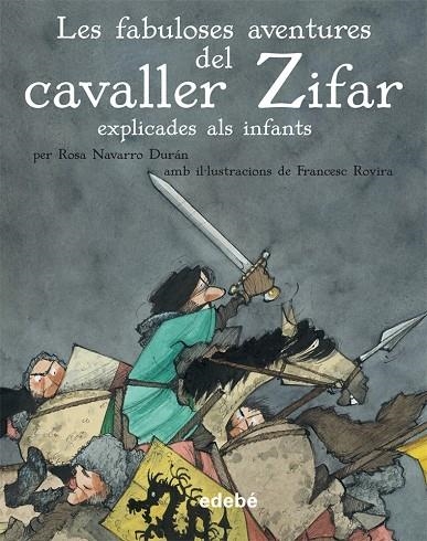 FABULOSES AVENTURES DEL CAVALLER ZIFAR EXPLICADES ALS INFANT | 9788468307015 | NAVARRO DURAN, ROSA (1947- ) ; ADAPT. [VER TITULOS