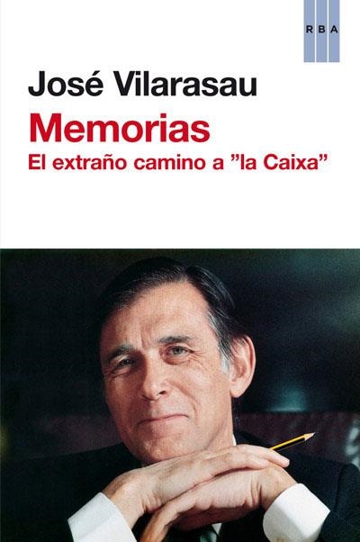 MEMORIAS. EXTRAÑO CAMINO A LA CAIXA (J.VILARASAU) | 9788490061633 | VILARASAU , JOSEP