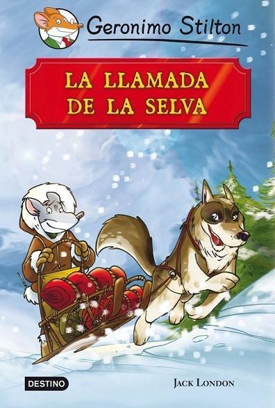 LLAMADA DE LA SELVA (T/D-CLASICOS-GERONIMO STILTON) | 9788408007470 | LONDON, JACK - GERONIMO STILTON