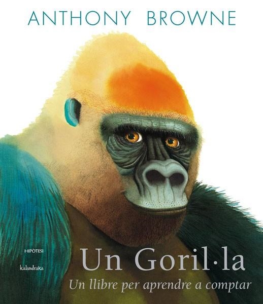 UN GORIL·LA : UN LLIBRE PER APRENDRE A COMPTAR (T/D) | 9788415170198 | BROWNE, ANTHONY (1946- ) [VER TITULOS]