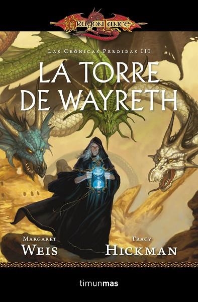 CRONICAS PERDIDAS VOL.III TORRE DE WAYRETH (DRAGONLANCE) | 9788448006914 | WEIS, MARGARET - HICKMAN, TRACY