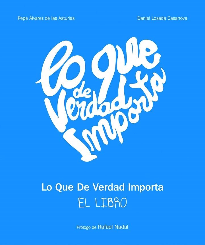 LO QUE DE VERDAD IMPORTA. EL LIBRO (LUNWERG) | 9788497859226 | ALVAREZ, PEPE - LOSADA, DANIEL