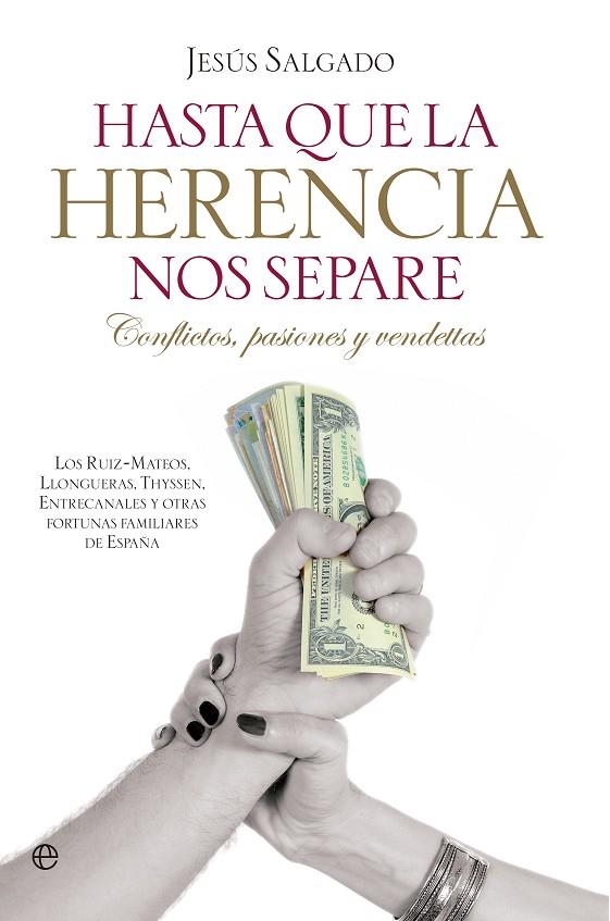 HASTA QUE LA HERENCIA NOS SEPARE. CONFLICTOS, PASIONES Y VEN | 9788499703459 | SALGADO, JESUS