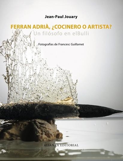 FERRAN ADRIÀ, ¿COCINERO O ARTISTA? (T/D) | 9788420609485 | JOUARY, JEAN-PAUL - GUILLAMET, FRANCESC (FOTOGRAF