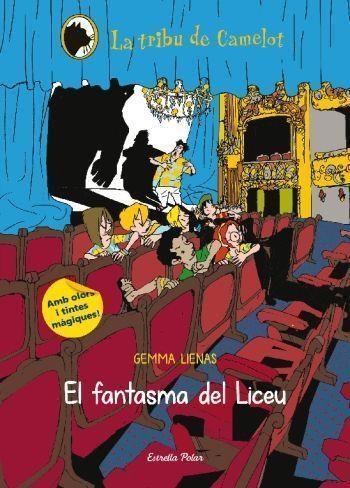 TRIBU DE CAMELOT. FANTASMA DEL LICEU (T/D) | 9788499329192 | LIENAS, GEMMA (1951- ) [VER TITULOS]