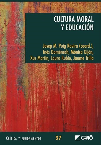 CULTURA MORAL Y EDUCACION (CRITICA Y FUNDAMENTOS) | 9788499804125 | MARTIN, XUS (MARTIN GARCIA) ... [ET AL.] [VER TITU