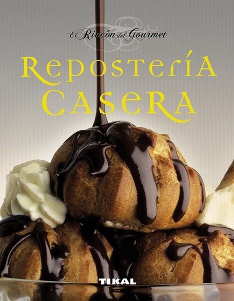 REPOSTERIA CASERA (RINCON DEL GOURMET) (TIKAL-REF.220-005) | 9788499280479