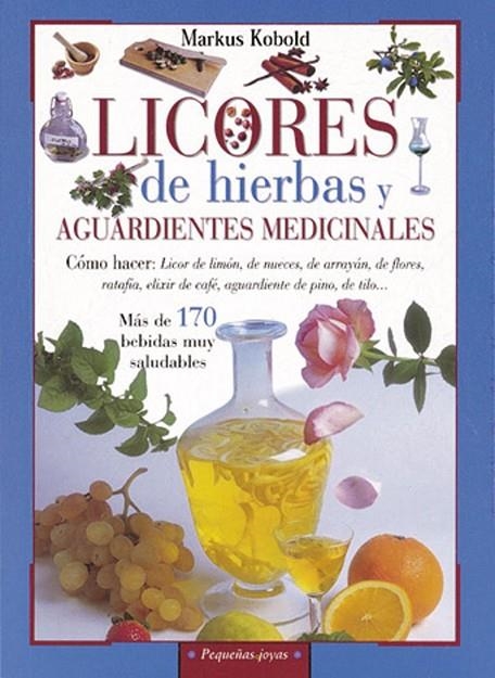 LICORES DE HIERBAS Y AGUARDIENTES MEDICINALES (R.775-23) SUS | 9788430599158 | KOBOLD, MARKUS