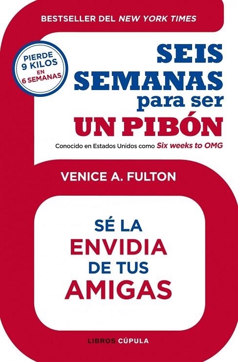 SEIS SEMANAS PARA SER UN PIBON (SIX WEEKS TO OMG) (L.CUPULA) | 9788448008208 | FULTON, VENICE A.