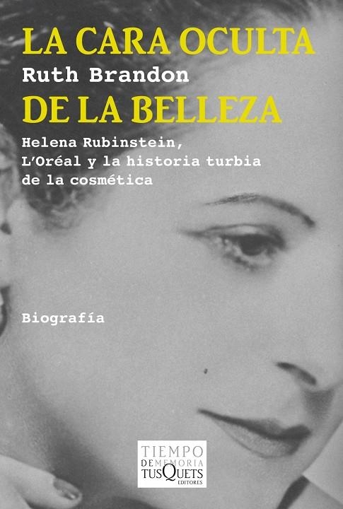 CARA OCULTA DE LA BELLEZA. HELENA RUBINSTEIN, L'OREAL Y LA | 9788483834503 | BRANDON, RUTH