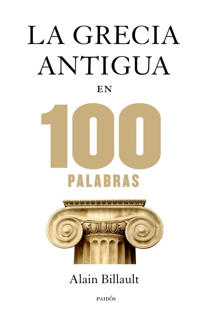 GRECIA ANTIGUA EN 100 PALABRAS | 9788449328312 | BILLAULT, ALAIN