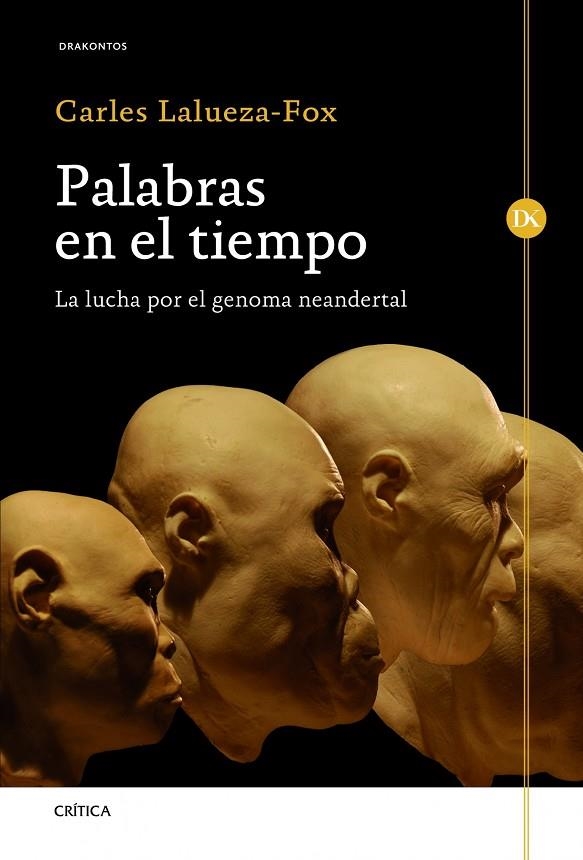 PALABRAS EN EL TIEMPO. LUCHA POR EL GENOMA NEANDERTAL (DK) | 9788498924541 | LALUEZA-FOX, CARLES