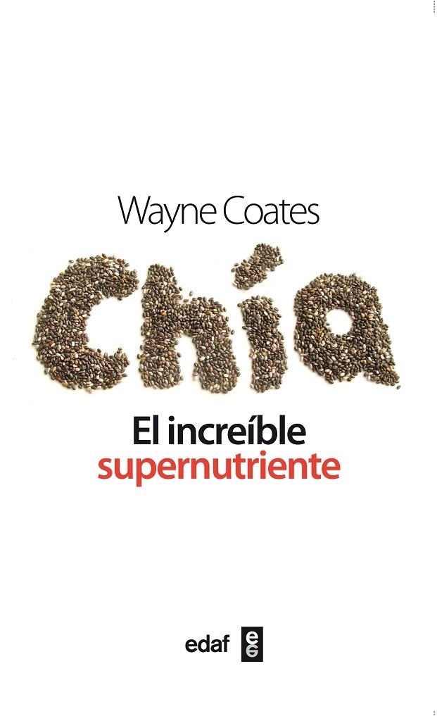 CHIA. INCREIBLE SUPERNUTRIENTE | 9788441432482 | COATES, WAYNE