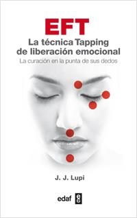 EFT. TECNICA TAPPING DE LIBERACION EMOCIONAL | 9788441432659 | LUPI, J.J.