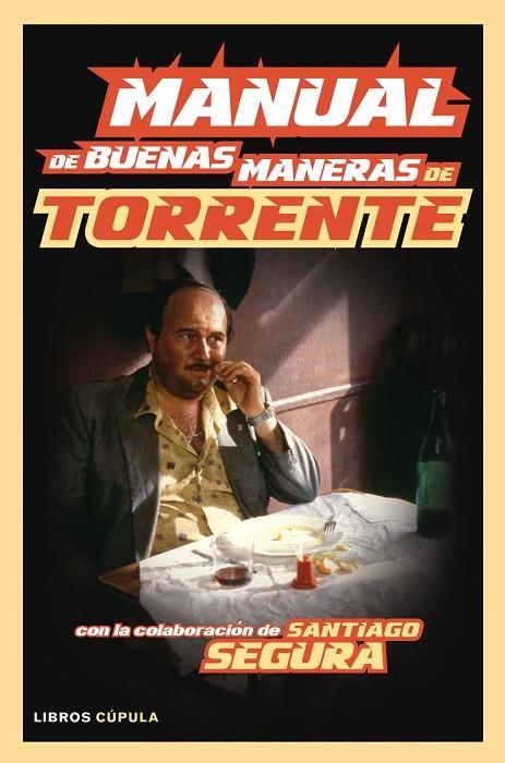 MANUAL DE BUENAS MANERAS DE TORRENTE (LIBROS CUPULA) | 9788448008154 | IBAÑEZ, RICARD - SEGURA, SANTIAGO