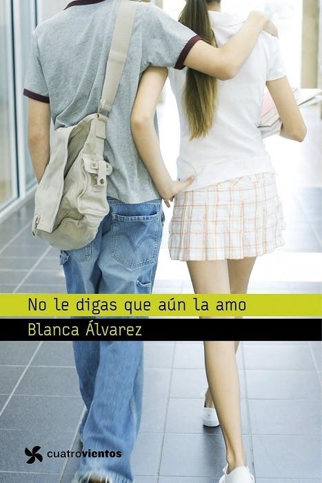 NO LE DIGAS QUE LA AMO (CUATROVIENTOS) | 9788408064275 | ALVAREZ, BLANCA