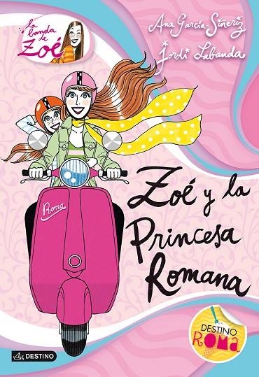 ZOE VOL.5. ZOE Y LA PRINCESA ROMANA (T/D) | 9788408038276 | GARCIA SINERIZ, ANA - LABANDA, JORDI