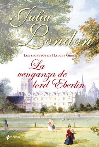 SECRETOS DE HADLEY GREEN. VENGANZA DE LORD EBERLIN (ESENCIA) | 9788408039051 | LONDON, JULIA