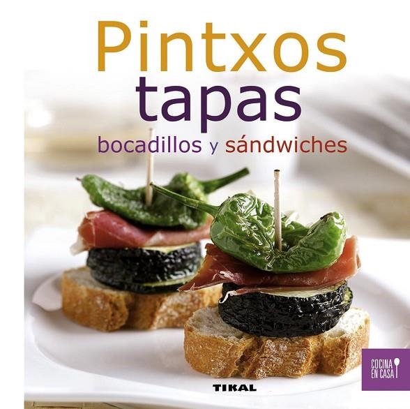 PINTXOS, TAPAS, BOCADILLOS Y SANDWICHES (TIKAL-R.225-01) | 9788499281957 | AA.VV.