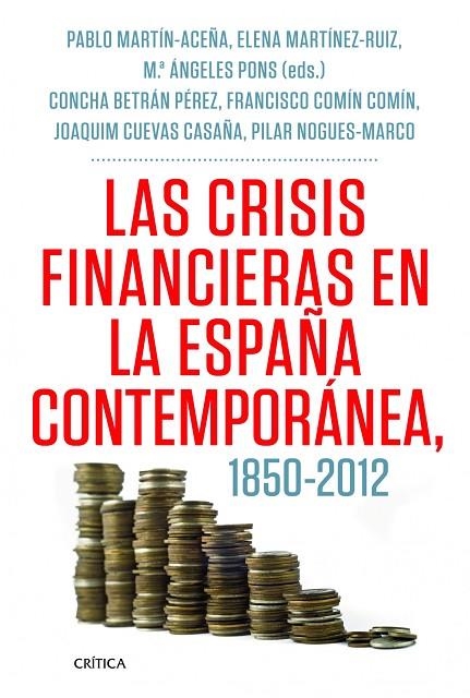 CRISIS FINANCIERAS EN LA ESPAÑA CONTEMPORANEA 1850-2012 | 9788498925418 | MARTIN ACEÑA,PABLO