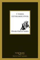 Y TODOS ESTABAMOS VIVOS (MARGINALES POESIA | 9788483104743 | GARCIA VALDES, OLVIDO (1950- ) [VER TITULOS]