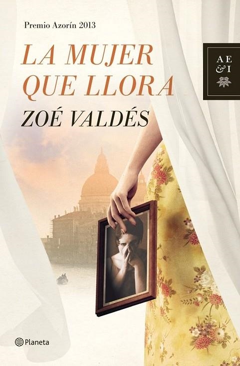 MUJER QUE LLORA (PREMIO AZORIN 2013) | 9788408013914 | VALDES, ZOE