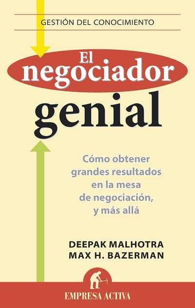 NEGOCIADOR GENIAL (EMPRESA ACTIVA-GESTION CONOCIMIENTO) | 9788496627536 | MALHOTRA, DEEPAK/BAZERMAN, MAX H.