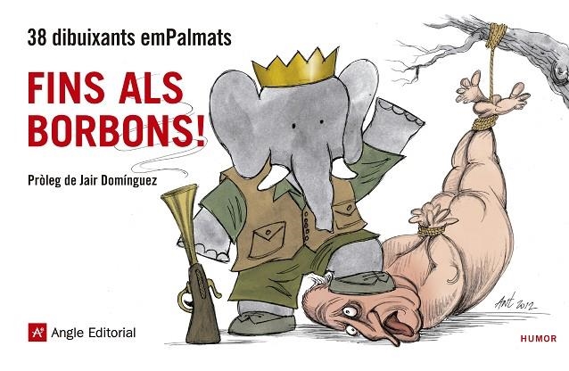 FINS ALS BORBONS!. 38 DIBUIXANTS EMPALMATS | 9788415695257 | DD.DD.