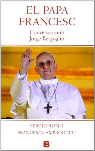 PAPA FRANCESC. CONVERSES AMB JORGE BERGOGLIO (T/D) | 9788466653572 | RUBIN, SERGIO - AMBROGETTI, FRANCESCA